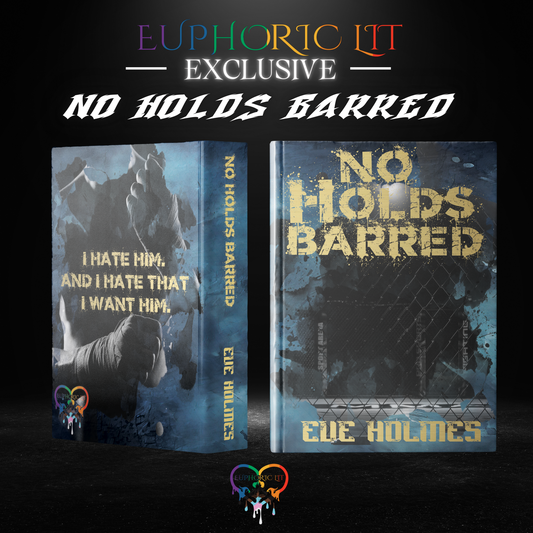 Euphoric Lit Exclusive - No Holds Barred by Eve Holmes